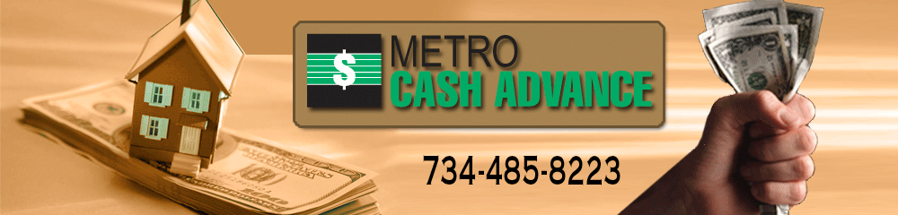 Monetary Services - Ypsilanti, MI - Metro Cash Advance